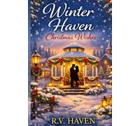 Winter Haven Christmas Wishes: A Small-Town Christmas Romance: 3