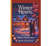 WINTER HEARTS ✧ Five Magical Christmas Romance Stories: Heartwarming Tales of Snowy Nights, Second Chances, and Holiday Magic