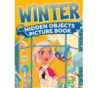 Winter Hidden Objects Picture Book: Mindful Visual Detective Coloring Pages featuring Clever Hidden Object S nd Find Puzzles for Young Advanced Observers
