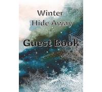 Winter Hide Away Guest Book: A Cozy Guest Book for Airbnb Hosts, Cabins, and Winter Retreats