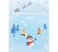 Winter Holiday Activity Book for Kids (Ages 5-10): Colouring Pages, Word Searches, Mazes, Writing Prompts & Winter Fun