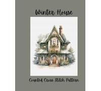Winter House: Counted Cross Stitch Pattern