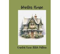 Winter House: Counted Cross Stitch Pattern