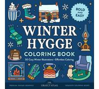 Winter Hygge Coloring Book: 50 Cozy Winter Illustrations for Effortless Coloring with Bold and Easy Designs