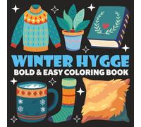 Winter Hygge Coloring Book | Bold and Easy Coloring Book: 70 Pages - 8.5" x 8.5" - For Hygge Lifestyle Lovers