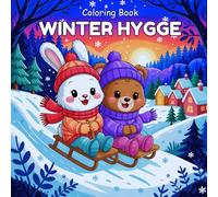Winter Hygge: Cozy Vibes Coloring Book for Adults and Teens Featuring Adorable Animals Characters in Cute Winter Scenes