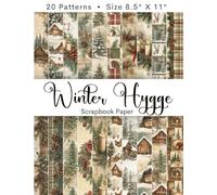 WINTER HYGGE Scrapbook Paper: Muted Greens, Beige & Wood Designs | Elegant Snowy Huts, Snowflakes, Pinecones & Cozy Winter Scenes | Classic Hygge ... Winter Retreats, Warm & Inviting Atmosphere