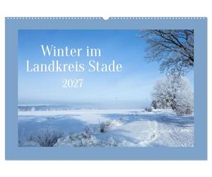 Winter im Landkreis Stade (Wandkalender 2027 DIN A2 quer), CALVENDO Monatskalender: Wunderschöne Winter Landschaft im Landkreis Stade