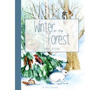 Winter in the Forest: Unit Study, Nature Study and Activities