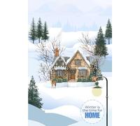 Winter is the time for home , qoute notebook cover design: 120 Pages Lined Notebook, 6" x 9" White Paper with home sweet home