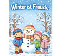 Winter ist Freude: Ein winterliches Malbuch für Kinder mit fröhlichen Szenen