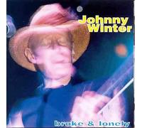 Winter, Johnny - Broke & Lonely