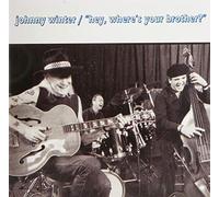 Winter, Johnny - Hey, Where's Your Brother?