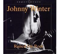 Winter, Johnny - Raised On Rock