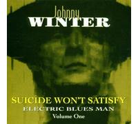 Winter,Johnny - Suicide Won'T Satisfy