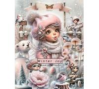 Winter Joy Ephemera Book for Junk Journals: A collection of over 400+ Cozy Winter Images to Cut out and Collage with Animals, Fairies, Flowers, ... Scrapbooking, ATC and Paper Crafts