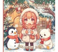 Winter Kawaii Coloring Book: Cute Chibi Girls, Animals and Snow Fun