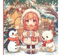 Winter Kawaii Libro da colorare: Chibi, Animali e Divertimento sulla Neve