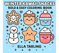Winter Kawaii Snacks - Bold & Easy Coloring Book: Cute Winter Treats, Hot Cocoa Mugs, Snowman Snacks & Simple Holiday Designs for Kids & Adults