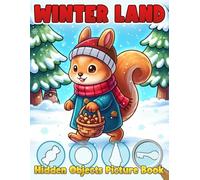 Winter Land Hidden Objects Picture Book: Christmas Seek-and-Find with Answer Coloring Pages Featuring Sweet Animal Friends, Cozy Scenes, and Secret Items for Kids to Explore