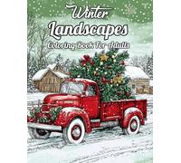 Winter Landscapes Coloring Book For Adults: 50 Winter Landscapes Scenes for Adults and Teens for Nature Lovers To Calm Down, Reduce Anxiety & Relax.