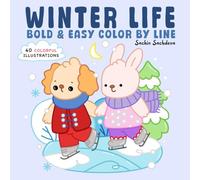 Winter Life Color by Line: Bold and Easy Coloring Book for Adults and Kids with Cozy Hygge Moments, Fuzzy Animals, Christmas Vibes and Holiday Scenes