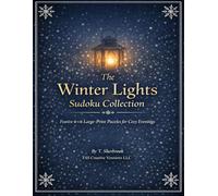Winter Light Sudoku: Festive Large-Print Puzzles for Cozy Evenings