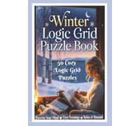 Winter Logic Grid Puzzle Book: Cozy Mystery Word Games. Eliminate the Clues. Calm and Relaxing Brain Teaser