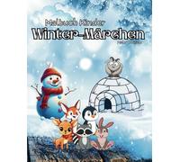 Winter Märchen Malbuch Kinder: 50 winterliche Motive zum ausmalen | Weihnachten | Winterzeit | süße Tiere |