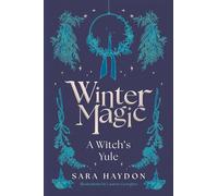 Winter Magic : A Witch’s Yule: A Witch’s Yule