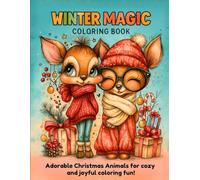 Winter Magic Coloring Book: 28 Adorable Christmas Animal Illustrations + Bonus Pages for Cozy Holiday Fun.: Cute Winter Coloring Book for Adults and ... Cozy Scenes & Joyful Christmas Spirit.