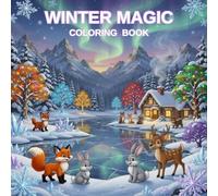 Winter Magic Coloring book: Discover the Wonders of Winter