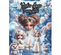 Winter Magic Fairies Coloring Book: Enchanted Snowy Scenes, Cute Characters & Magical Winter Dreams: A Magical Collection of Snowy Fairy Scenes, Cute Characters and Enchanted Winter Moments
