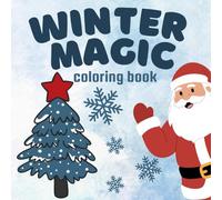Winter Magic: Winter Magic Christmas Xmas Coloring Book for Kids & Teens & Adults | Bold and Easy | Cozy | Stress Relief and Relaxation