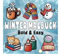 Winter Malbuch für Erwachsene, Senioren: Bold & Easy Großdruck Malbuch mit 50 einfachen und schönen Wintermotiven zum Entspannen und Stressabbau