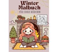 Winter Malbuch für Mädchen ab 4 - Weihnachts- und Winterbilder zum Ausmalen: Süßes Ausmalbuch für Mädchen von 4-6 Jahren - einfache und niedliche Winter- und Weihnachtsmotive zum Ausmalen
