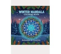 Winter Mandala - Coloring Book: Relaxation & Creativity