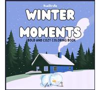 Winter Moments: Bold & Easy Coloring book: 40 Fun and Simple Winter Designs to Color - Snowflakes, Animals, and Peaceful Holiday times