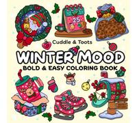 Winter Mood: Bold and Easy Winter Coloring Book for Adults and Teens Featuring Cute Christmas Decorations, Cozy Holiday Objects and Festive Designs for Relaxation and Stress Relief