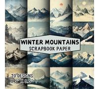Winter Mountains Scrapbook Paper: 8.5x8.5, Double-Sided Decorative Winter Mountains Pages for Scrapbooking, Decoupage, DIY, Paper for Junk Journaling, Wrapping Paper