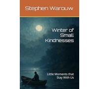 Winter of Small Kindnesses: Little Moments that Stay With Us
