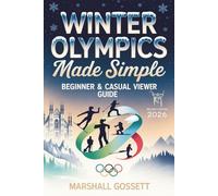 Winter Olympics 2026 Made Simple: Beginner & Casual Viewer Guide