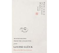 Louise Glück Winter Recipes from the Collective (Tascabile)