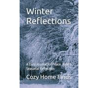 Winter Reflections: A Cozy Journal for Peace, Rest & Seasonal Reflection