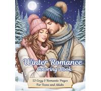 Winter Romance Coloring Book: 52 Romantic Winter Coloring Pages Featuring Couples, Cozy Scenes, and Snowy Moments