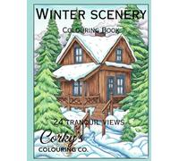Winter Scenery Colouring Book For Adults and Teens: 24 detailed homes in a tranquil winter wonderland!