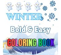 Winter Scenes Made Simple: Bold & Easy Coloring Book for Stress Relief: Large-Print, Relaxing Winter Designs for Adults, Beginners, and Seniors Seeking Calm