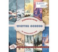 Winter Scenes Scrapbook Paper: 36 Double-Sided Sheets 8.5x11 Inch Cozy Snowy Landscape Patterns for Holiday Crafting - Decorative For Journals, ... Elegant Vintage Holiday - Book Lover Gift