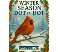 Winter Season Dot to Dot: Large Print Dot to Dots Puzzles For Adults and Seniors | Winter Festive Christmas Fun