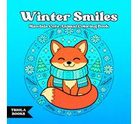 Winter Smiles | Mandala Cute Animal Coloring Book for Relaxation and Mindful Creativity: Cozy Winter Animals, Gentle Mandala Patterns, and Calm Coloring for Kids and Adults